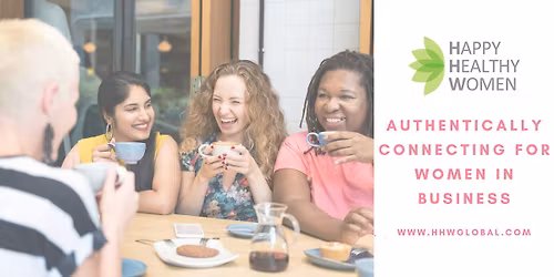 Authentically Connecting for Women in Business - Happy Healthy Women Mississauga