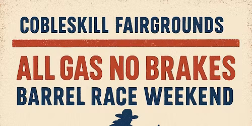 All Gas No Brakes Barrel Race weekend NBHA NY04, NY00, WPRA DC sanctioned