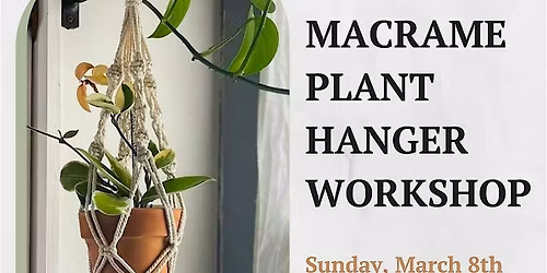Macrame Plant Hanger Workshop