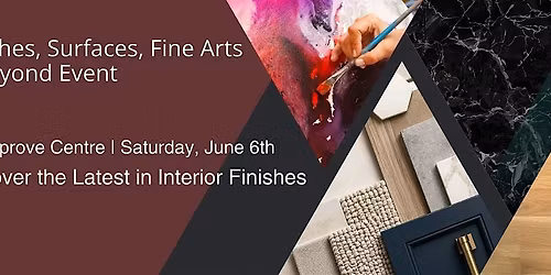 Finishes, Surfaces, Fine Arts & Beyond