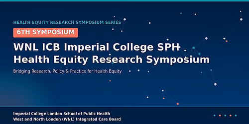 WNL ICB \u2013 Imperial College SPH Health Equity Research Symposium