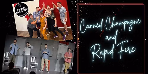 Canned Champagne & Rapid Fire Improv Comedy