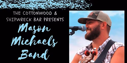 MASON MICHAELS BAND LIVE DOUBLE SUNDAY FUNDAY @ THE COTTONWOOD 