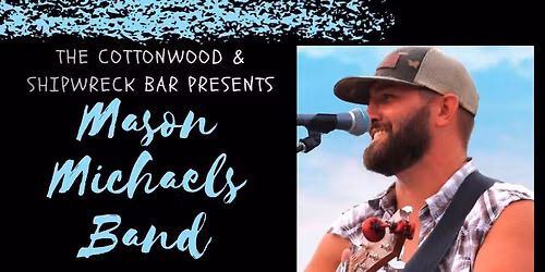 MASON MICHAELS BAND LIVE DOUBLE SUNDAY FUNDAY @ THE COTTONWOOD