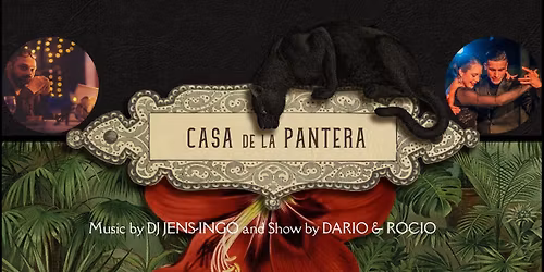 Milonga Casa de la Pantera with \ud83c\udfa7DJ JENS-INGO\ud83d\udc06 and \ud83d\udc83\ud83c\udffbDARIO & ROCIO\ud83d\udd7a\ud83c\udffb