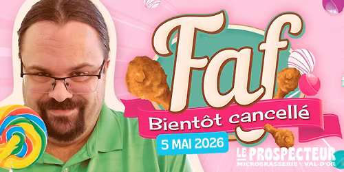 FAF | Bient\u00f4t cancell\u00e9 | Microbrasserie Le Prospecteur \u2692\ufe0f Val-D'Or