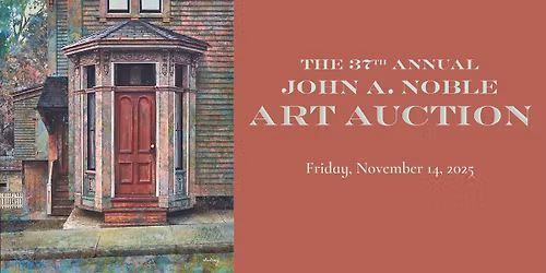 The 37th Annual John A. Noble Art Auction