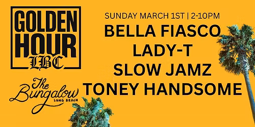 Golden Hour LBC R&B Day Party @ The Bungalow Long Beach