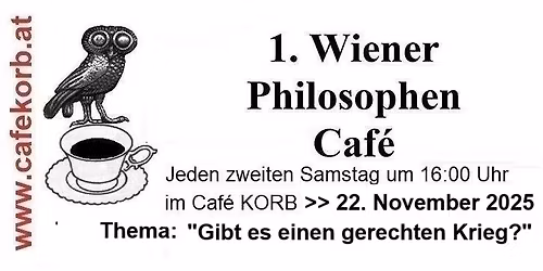 "1. WIENER PHILOSOPHEN CAF\u00c9 im Caf\u00e9 Korb"