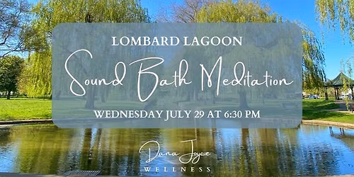 July Sound Bath at the Lombard Lagoon