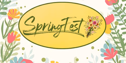 SpringFest 2026 - Celebrate the arrival of Spring!