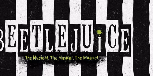 Broadway In The Basin Presents: Beetlejuice