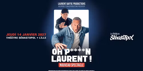 Laurent Baffie \u00b7 Th\u00e9\u00e2tre S\u00e9bastopol, Lille \u00b7 14\/01\/27