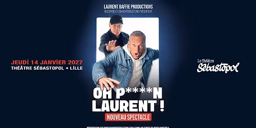 Laurent Baffie \u00b7 Th\u00e9\u00e2tre S\u00e9bastopol, Lille \u00b7 14\/01\/27