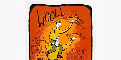 Wooll \/ Jake McKelvie & His New Old Band \/ Museum Legs