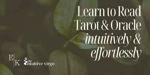 Learn to read tarot cards intuitively with The Intuitive Virgo