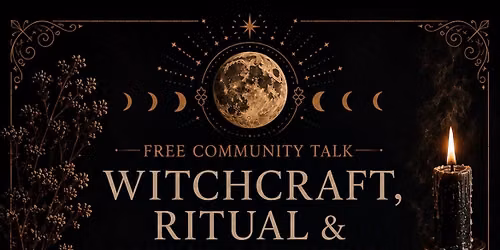 Free Community Meet Up: Witchcraft, Ritual & High Magick