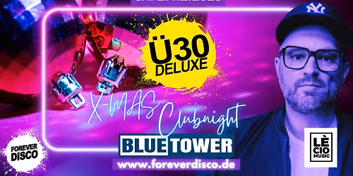 \u00dc30 DELUXE X-MAS CLUBNIGHT @ BLUE TOWER