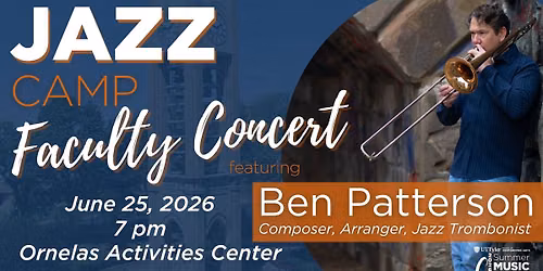 Jazz Camp Faculty and Guest Artist Concert featuring trombonist, Ben Patterson