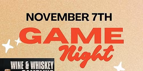 Game Night w\/ Wine & Whiskey Sampling