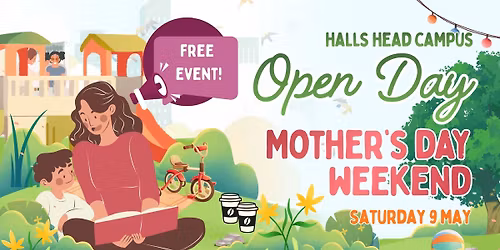 Halls Head Campus Open Day - Mother's Day Weekend Family Fun!