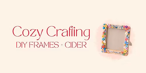 Cozy Crafting: DIY Frames & Cider