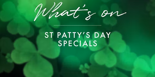 St Patty's Day Specials