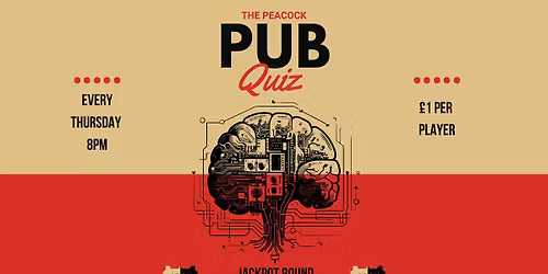 The Peacock Pub Quiz - EVERY THURSDAY - 8pm  