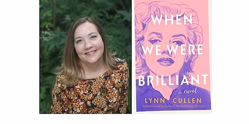NYT Bestselling Author LYNN CULLEN Celebrates WHEN WE WERE BRILLIANT