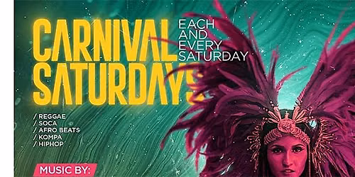 Carnival Saturdays ( Reggae And Soca Party)