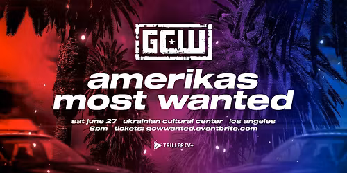 GCW Presents "Amerikas Most Wanted" 2026