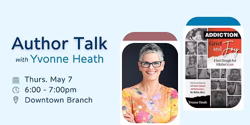 Author Talk with Yvonne Heath: Addiction, Grief and Joy