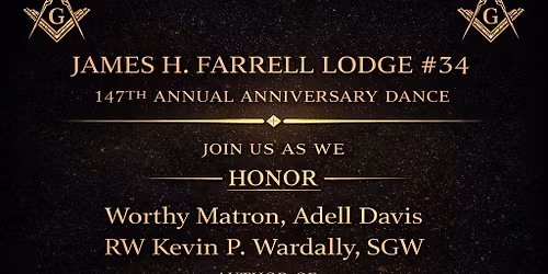 James H. Farrell Lodge #34 \u2013 147th Annual Anniversary Dance