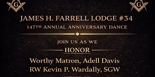 James H. Farrell Lodge #34 \u2013 147th Annual Anniversary Dance