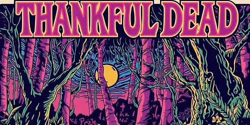 Thankful Dead LIVE at Mackey\u2019s Hideout!