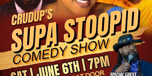 CockaRue Comedy Presents...Crudup's Supa Stoopid Comedy Show!