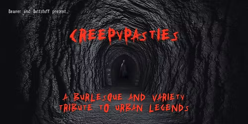 Creepypasties: A Burlesque and Variety Tribute to Urban Legends (Oct. 16)