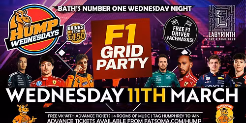 \ud83d\udc2b Hump Wednesdays \ud83c\udfce\ufe0f F1 GRID PARTY \ud83c\udfc1 Bath's Number One Wednesday Night!