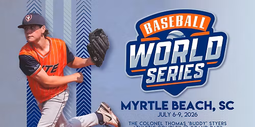 Baseball World Series - Myrtle Beach - July 6-9, 2026