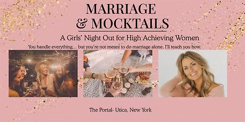 October 17 Marriage & Mocktails: A Girls\u2019 Night Out forHigh Achieving Women