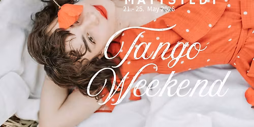 Mattstedt Tango Weekend 21. - 25. Mai  2026