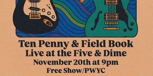 Live at The Five & Dime: Ten Penny & Field Book