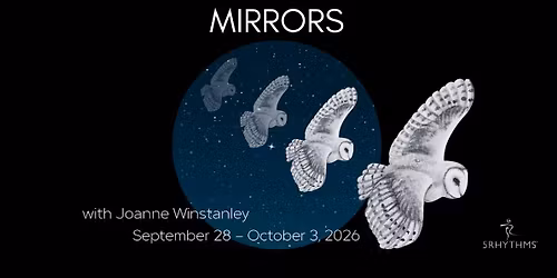 Mirrors ~ 5Rhythms Toronto Workshop w\/ Joanne Winstanley