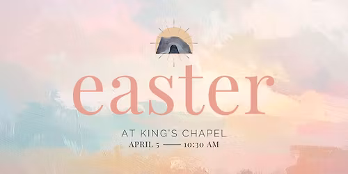 Easter at King's Chapel 