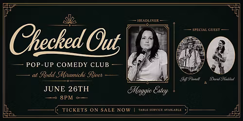 Checked Out Comedy at the Rodd Miramichi- Maggie Estey and Special Guests
