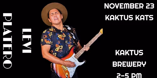 Kaktus Kats Presents LEVI PLATERO