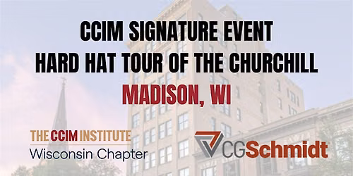 CCIM Signature Event: Hard Hat Tour of the Churchill