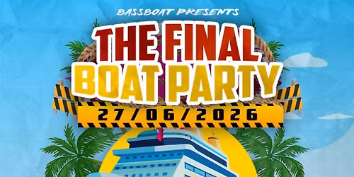 The Final Boat Party \/ Bassline Rave \/ Bassboat