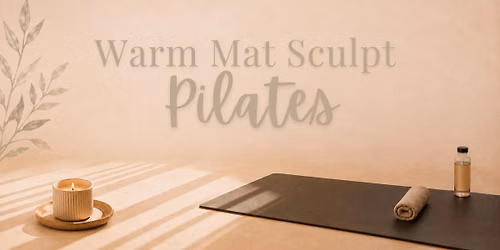Soul Care Saturday | Warm Mat Sculpt Pilates 