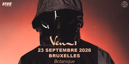 Nouvelle date! \u2014 VEN1 \u2022 Botanique 